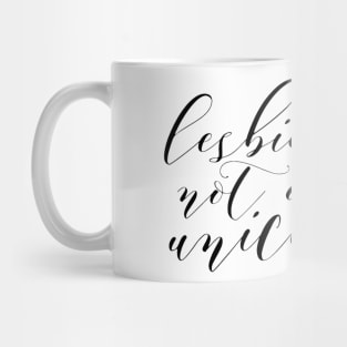 Lesbian Not A Unicorn Mug